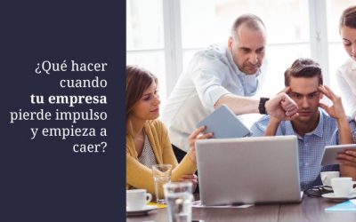 ¿Qué hacer cuando tu empresa pierde impulso y empieza a caer?