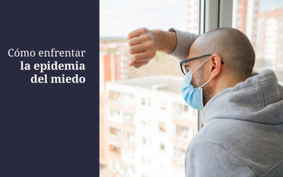 Cómo enfrentar la epidemia del miedo